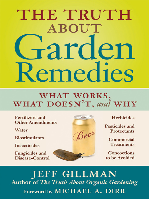 Title details for The Truth About Garden Remedies by Jeff Gillman - Available